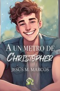 Cover-Bild zum Titel 'A un metro de Christopher' von 'Jesús M Marcos'