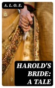 Cover-Bild zum Titel 'Harold's Bride: A Tale' von 'A. L. O. E.'
