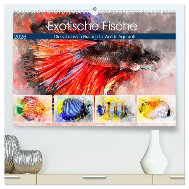 Exotische Fische - Die schönsten Fische der Welt in Aquarell (hochwertiger Premium Wandkalender 2026 DIN A2 quer), Kunstdruck in Hochglanz - Anja Frost