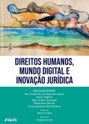 Direitos Humanos, Mundo Digital e Inovação Jurídica - Eva Cristina Franco Rosa Dos Santos, Heitor Pagliaro, Elen Cristina Geraldes, Rafael Lara Martins, Larissa Junqueira Reis Bareato