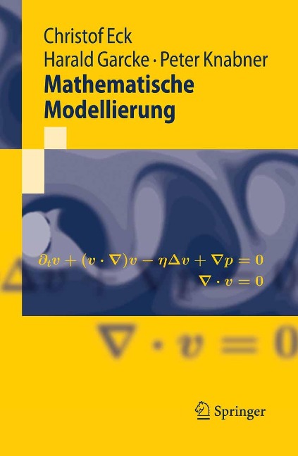 Mathematische Modellierung - Christof Eck, Harald Garcke, Peter Knabner