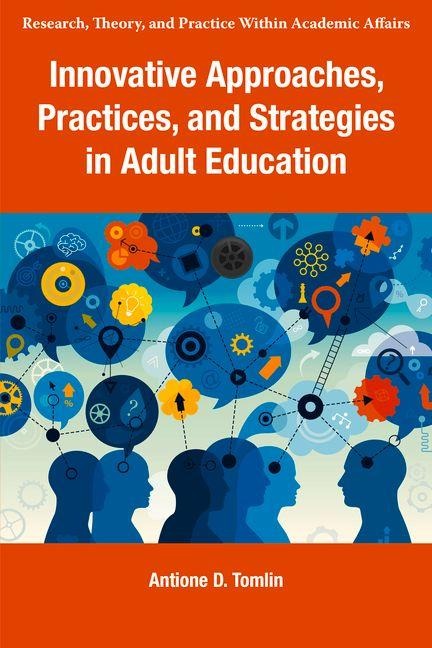 Innovative Approaches, Practices, and Strategies in Adult Education - 