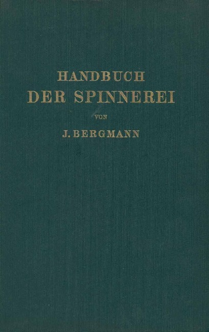 Handbuch der Spinnerei - Josef Bergmann, A. Lüdicke