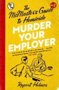 Cover-Bild zum Titel 'Murder Your Employer: The McMasters Guide to Homicide' von 'Rupert Holmes'