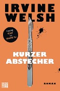 Cover-Bild zum Titel 'Kurzer Abstecher' von 'Irvine Welsh'