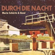 Cover-Bild zum Titel 'Durch die Nacht' von 'Maria & Band Schüritz'