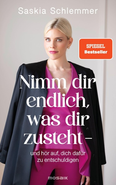 Nimm dir endlich, was dir zusteht  - und hör auf, dich dafür zu entschuldigen - Saskia Schlemmer