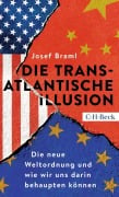 Cover-Bild zum Titel 'Die transatlantische Illusion' von 'Josef Braml'