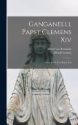 Cover-Bild zum Titel 'Ganganelli, Papst Clemens Xiv' von 'Alfred Von Reumont, Alfred Clement'