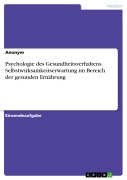Cover-Bild zum Titel 'Psychologie des Gesundheitsverhaltens. Selbstwirksamkeitserwartung im Bereich der gesunden Ernährung' von ''
