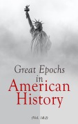 Cover-Bild zum Titel 'Great Epochs in American History (Vol. 1&2)' von 'Various Authors'
