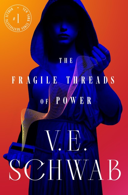The Fragile Threads of Power - V. E. Schwab
