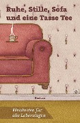 Cover-Bild zum Titel 'Ruhe, Stille, Sofa und eine Tasse Tee' von ''