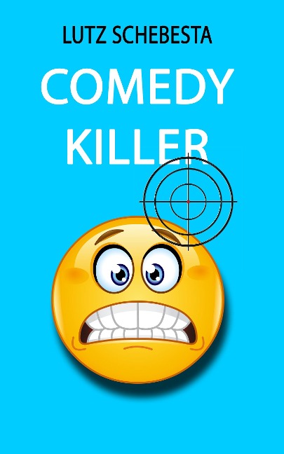 Comedy Killer - Lutz Schebesta