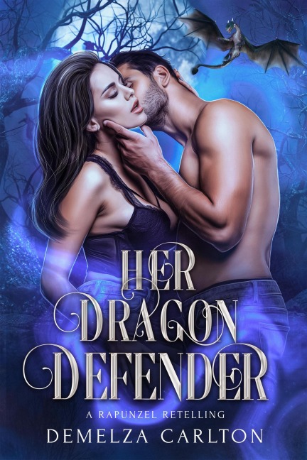 Her Dragon Defender: A Rapunzel Retelling - Demelza Carlton