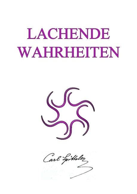 Lachende Wahrheiten - Carl Spitteler