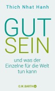 Cover-Bild zum Titel 'Gut sein und was der Einzelne für die Welt tun kann' von 'Thich Nhat Hanh'
