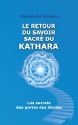 Cover-Bild zum Titel 'Le retour du savoir sacré du KATHARA' von 'Aleksandar Milanov'