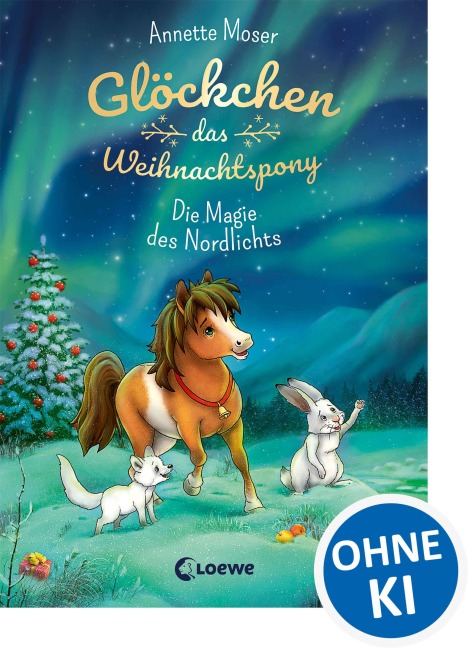Glöckchen, das Weihnachtspony (Band 3) - Die Magie des Nordlichts - Annette Moser