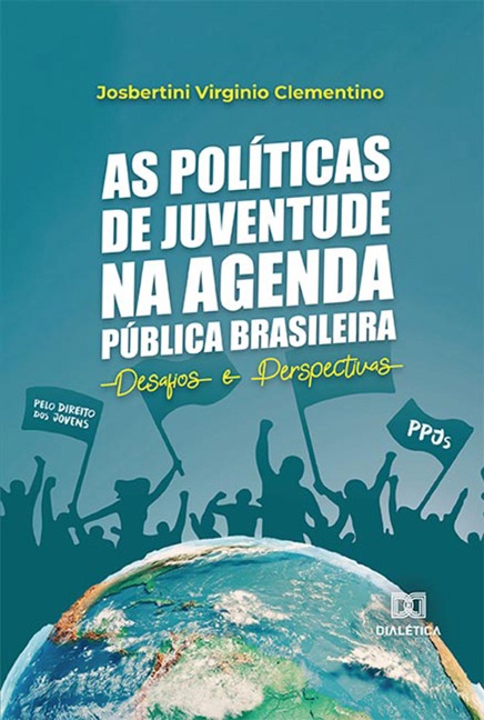 As políticas de juventude na agenda pública brasileira: desafios e perspectivas - Josbertini Virginio Clementino
