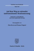 Auf dem Weg zu rationaler und konsistenter Strafzumessung - 
