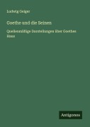 Cover-Bild zum Titel 'Goethe und die Seinen' von 'Ludwig Geiger'
