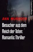 Besucher aus dem Reich der Toten: Romantic Thriller - Ann Murdoch