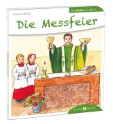 Cover-Bild zum Titel 'Die Messfeier den Kindern erklärt' von 'Tobias Schmitt'