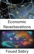 Economic Reverberations - Fouad Sabry