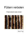 Cover-Bild zum Titel 'Füttern verboten' von 'Stefan Frings'