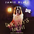 A Dog Day's Night Lib/E: A Dog Days Mystery - Jamie Blair