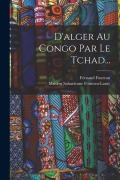 Cover-Bild zum Titel 'D'alger Au Congo Par Le Tchad...' von 'Fernand Foureau'