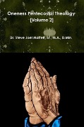 Cover-Bild zum Titel 'Oneness Pentecostal Theology: Volume Two (Jewels of the Christian Faith Series, #8)' von 'Steve Joel Moffett'