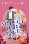 Cover-Bild zum Titel 'No Place to be Single - This Love Tastes Like Trouble' von 'Felicia Kingsley'