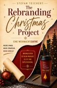 Cover-Bild zum Titel 'The Rebranding Christmas Project - Eine Weihnachtssatire' von 'Stefan Teichert'