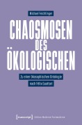 Cover-Bild zum Titel 'Chaosmosen des Ökologischen' von 'Michael Feichtinger'
