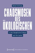 Cover-Bild zum Titel 'Chaosmosen des Ökologischen' von 'Michael Feichtinger'