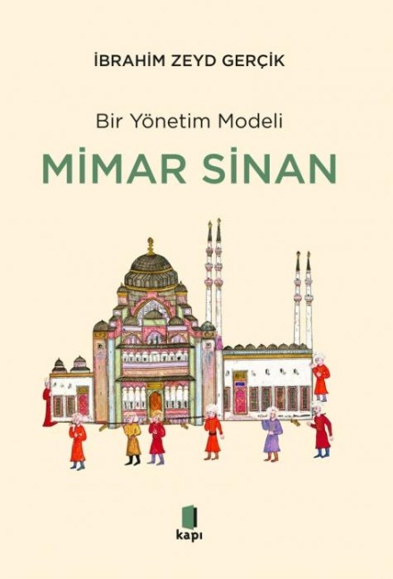 Bir Yönetim Modeli Mimar Sinan - Ibrahim Zeyd Gercik