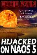 Cover-Bild zum Titel 'Hijacked on Naos 5 (Chronicles of Alex Varia, #1)' von 'Eddie Patin'