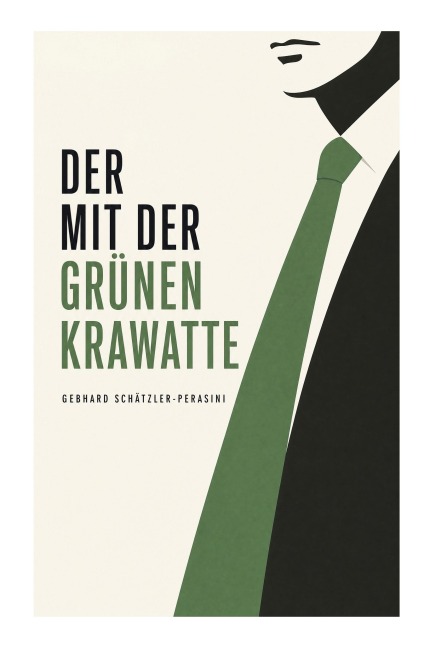 Der mit der grünen Krawatte - Gebhard Schätzler-Perasini