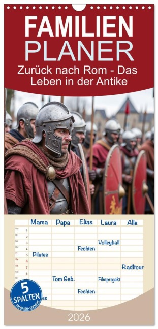 Familienplaner 2026 - Zurück nach Rom - Das Leben in der Antike mit 5 Spalten (Wandkalender, 21 x 45 cm) CALVENDO - Alain Gaymard