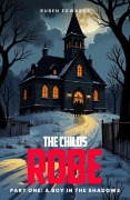 Cover-Bild zum Titel 'The Childs Robe Part One: A Boy in the Shadows' von 'Ruben Edwards'