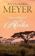Cover-Bild zum Titel 'Sternenhimmel über Afrika' von 'Anna-Maria Meyer'
