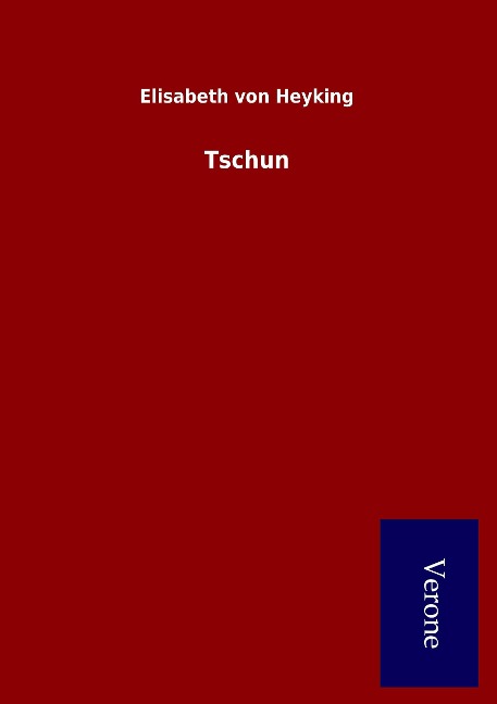 Tschun - Elisabeth Von Heyking