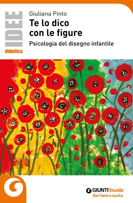 Te lo dico con le figure. Psicologia del disegno infantile - Giuliana Pinto