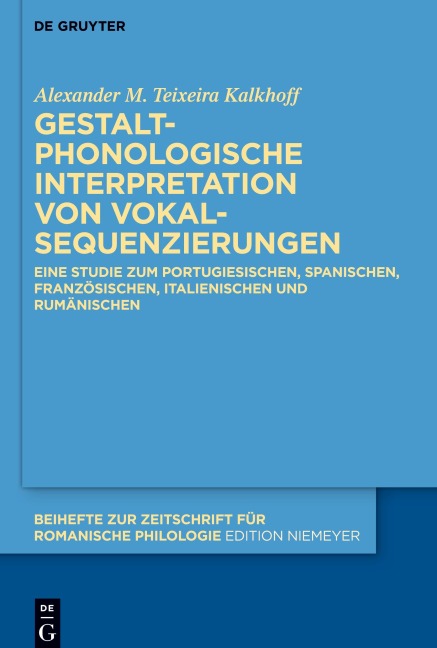 Gestaltphonologische Interpretation von Vokalsequenzierungen - Alexander M. Teixeira Kalkhoff