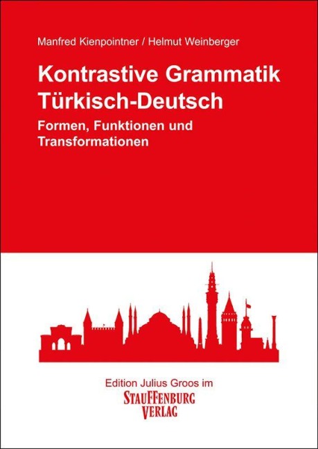 Kontrastive Grammatik Türkisch-Deutsch - Manfred Kienpointner, Helmut Weinberger