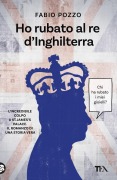 Cover-Bild zum Titel 'Ho rubato al re d'Inghilterra' von 'Fabio Pozzo'