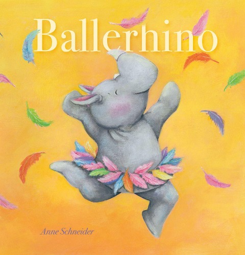 Ballerhino - Anne Schneider