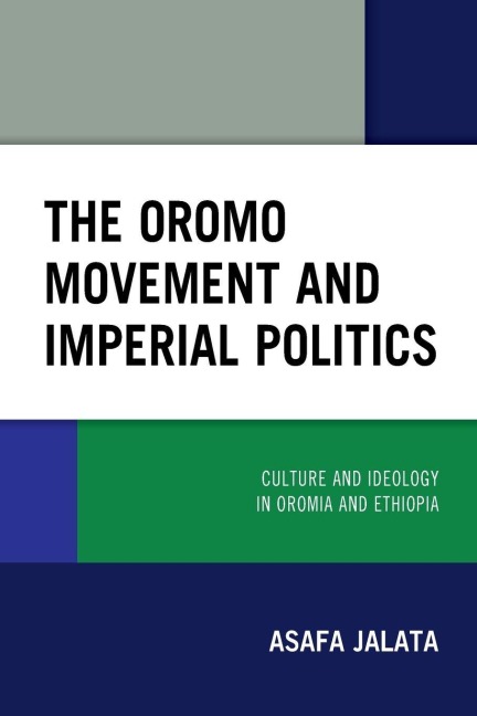 Oromo Movement and Imperial Politics - Asafa Jalata